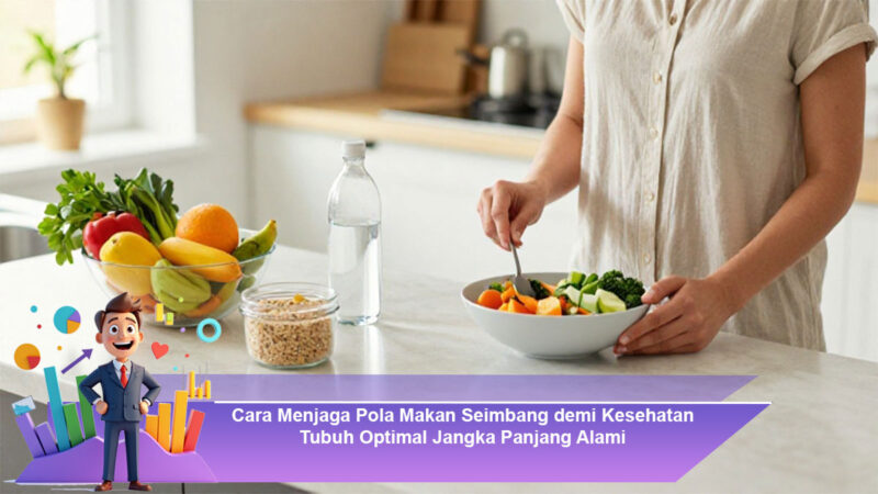 Pentingnya Pola Makan Sehat untuk Menjaga Kesehatan Jangka Panjang
